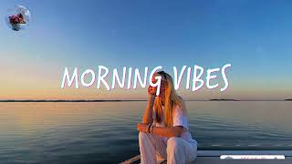 Songs to Cheer you up on a tough day ~ morning vibes ~ Boost your mood playlist