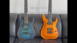 Schecter KM-7 VS Skervesen Raptor 7