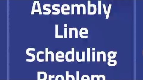 Assembly Line Scheduling Problem Using Dynamic Programming Approach