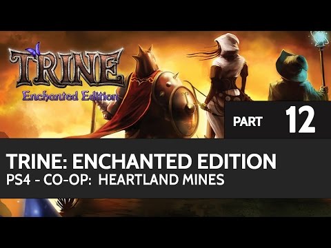 Trine Enchanted Edition (PS4) - Part 12 - Heartland Mines - Co-Op