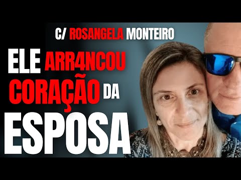 MULHER TEM C0RAÇÃO ARR4NCADO PELO MARIDO - C/ ROSANGELA MONTEIRO - CRIME S/A