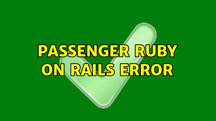 Passenger ruby on rails error
