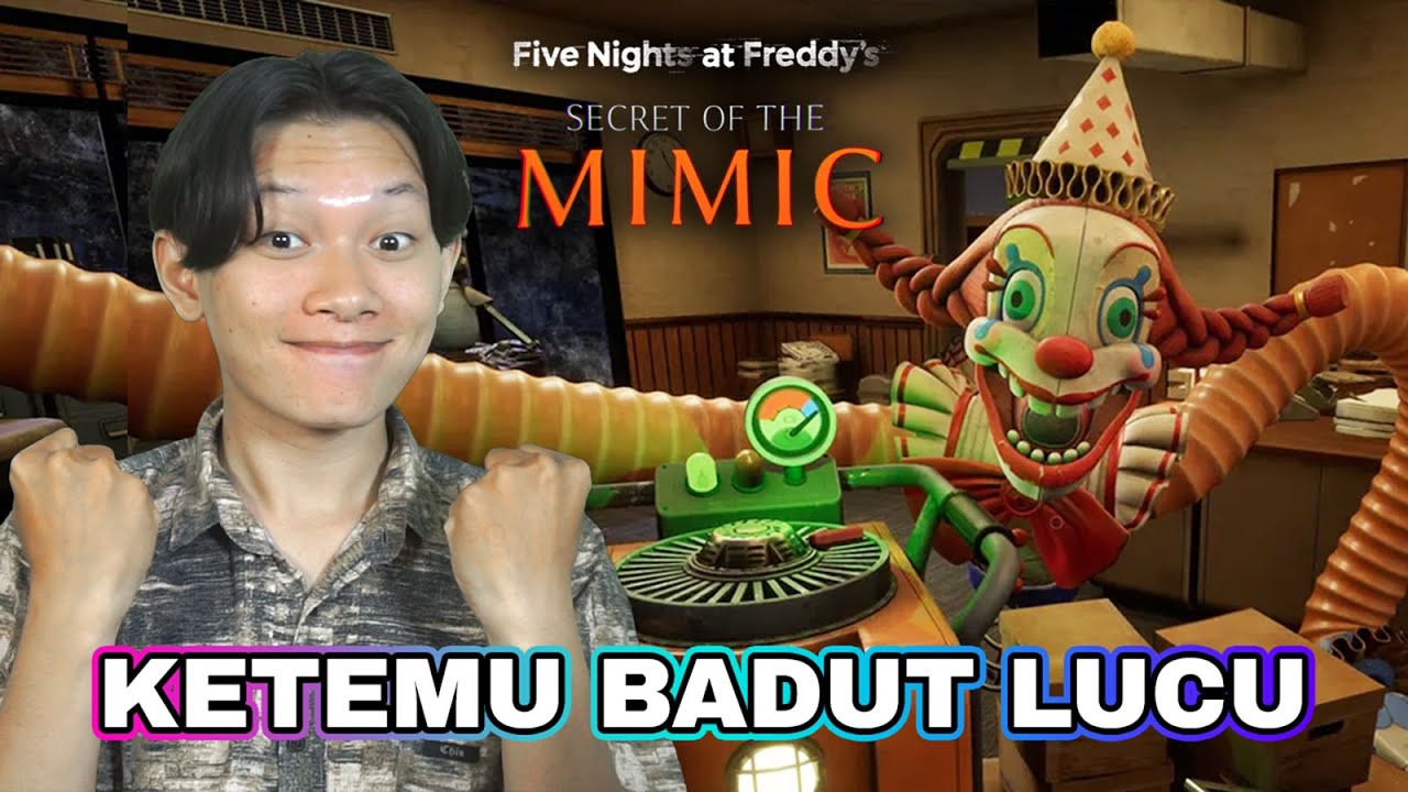 AKU BERTEMU BADUT BAIK DAN LUCU - Five Nights at Freddy's Secret of the Mimic