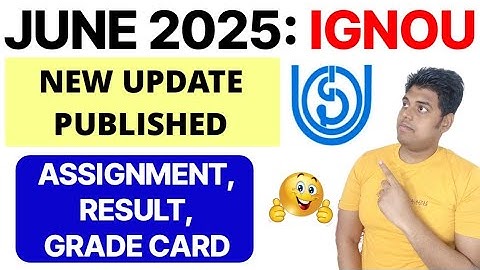 IGNOU June 2025 New Update: Assignment Result, Grade Card Etc | Ignou Assignment Result June 2025