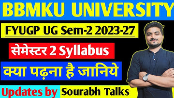 BBMKU सेमेस्टर 2 Syllabus समझे, UG Sem-2 2023-27 में क्या पढ़ना है जानिये।# bbmku_ug_sem_2_syllabus