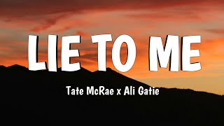 Tate McRae x Ali Gatie - Lie To Me (Lyrics)