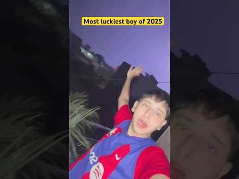 Most Luckiest Boy Of 2025 Shorts