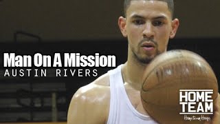 Austin Rivers: Man On A Mission