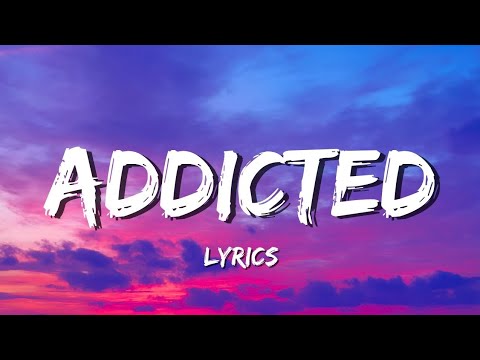 Naarly, Daytona, LEWS, FIRSTCLASS - ADDICTED (Lyrics) 
