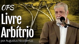 OPS Livre Arbítrio - Augustus Nicodemus