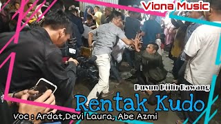 RENTAK KUDO || Viona Music Voc : Ardat, Devi Laura, Abe Azmi || 🔴Lok.Dusun Diilir