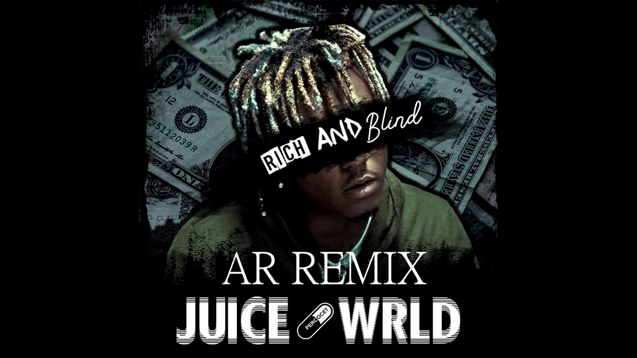 AR x Juice WRLD Rich and Blind (REMIX) YouTube
