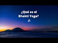 Qu es el bhakti yoga