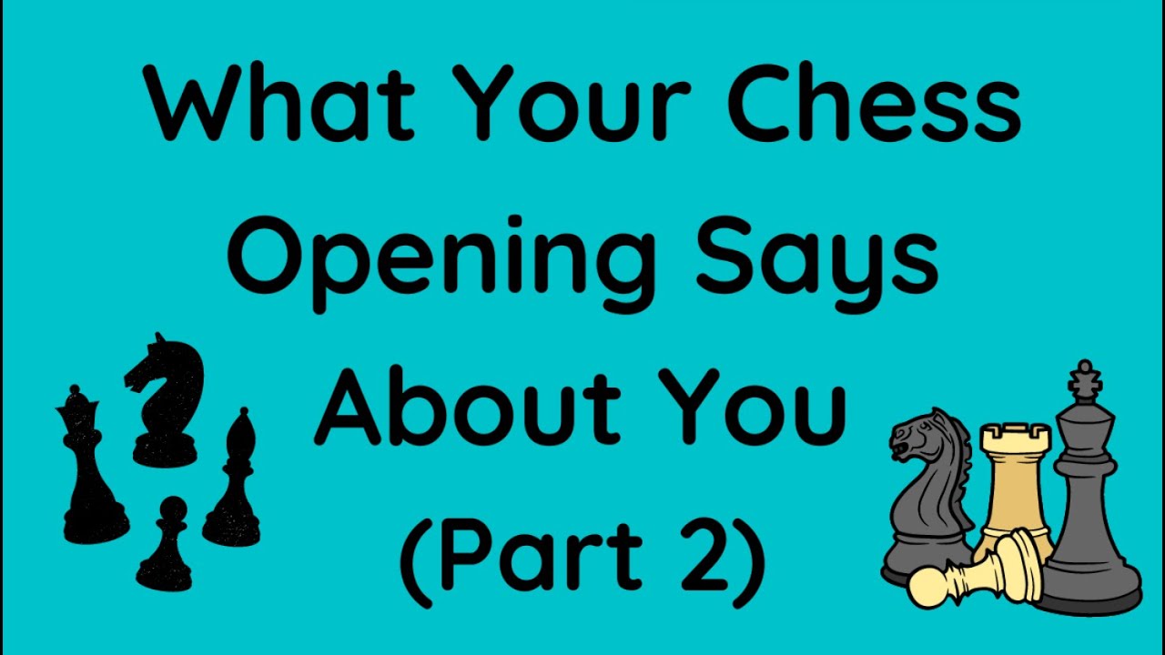 What Your Favorite Chess Opening Says About You 