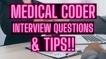 MEDICAL CODER INTERVIEW QUESTIONS AND TIPS