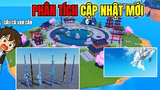 Toan Yolo Phân Tích Khi Cập Nhật 3 Đảo Mới Và 6 Cần Câu Mới Câu Cá Vạn Cân Roblox | Titan Fishing