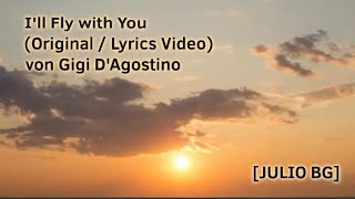 @I'll Fly with You (Original / Lyrics Video) von Gigi D'Agostino #[JULIO BG]