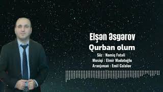Elşən Əsgərov - Qurban Olum