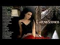 Evanescence Greatest Hits Full Album - Best songs of Evanescence 2021