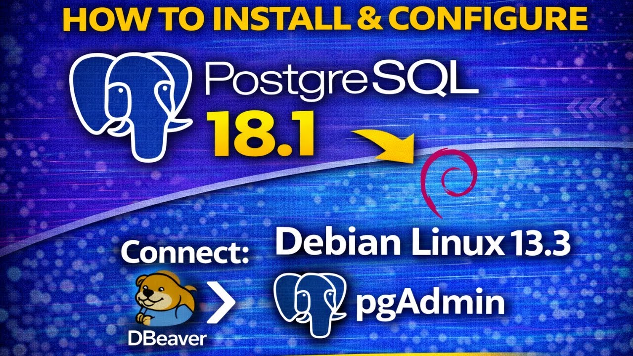 How to install & configure PostgreSQL 18.1 on Debian Linux 13.3 ...
