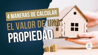 4 maneras de calcular el valor de una propiedad