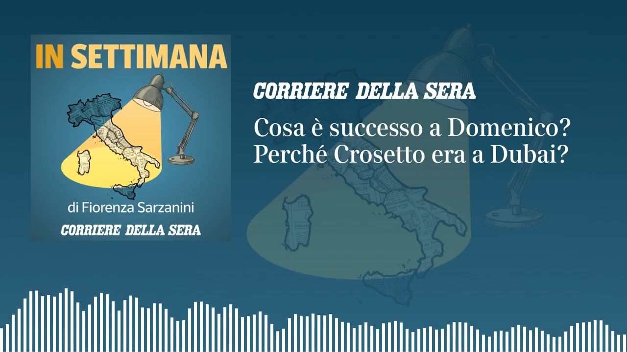 Cosa è successo a Domenico? Perché Crosetto era a Dubai?