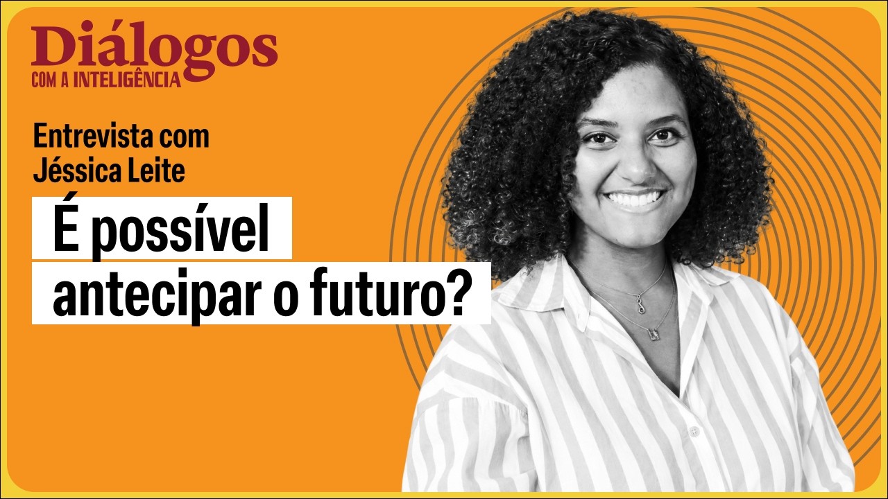 É possível antecipar o futuro? Entrevista com Jéssica Leite | Diálogos