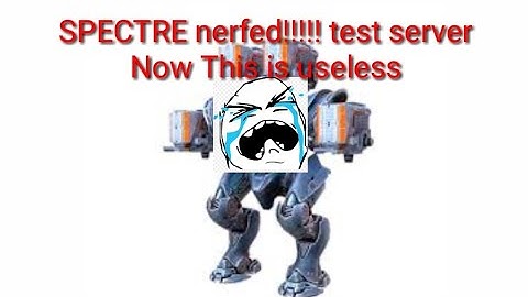War robots Spectre nerfed!!!!!test server