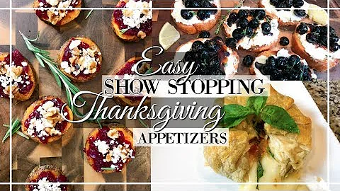3 FANCY BUT EASY THANKSGIVING APPETIZERS! | SHADES...