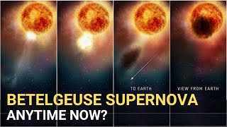 Betelgeuse Supernova - When Will It Happen?