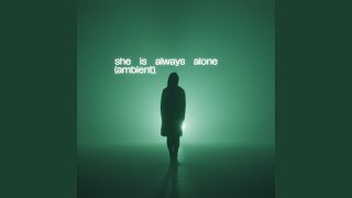 She Is Always Alone ambient feat Uvyimh