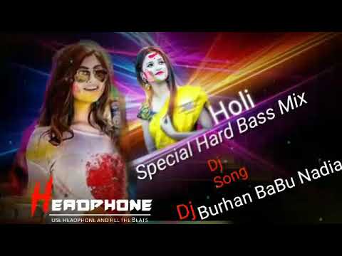 Holi Special Matal Hard Dance Mix✔✔ 2021 Song Dj Burhan BaBu Nadia🔥🔥🔥💯💯