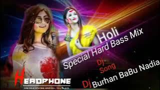 Holi Special Matal Hard Dance Mix✔✔ 2021 Song Dj Burhan BaBu Nadia🔥🔥🔥💯💯