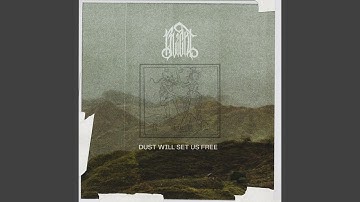 Dust Will Set Us Free