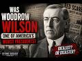 Was Woodrow Wilson One of America’s Worst Presidents?