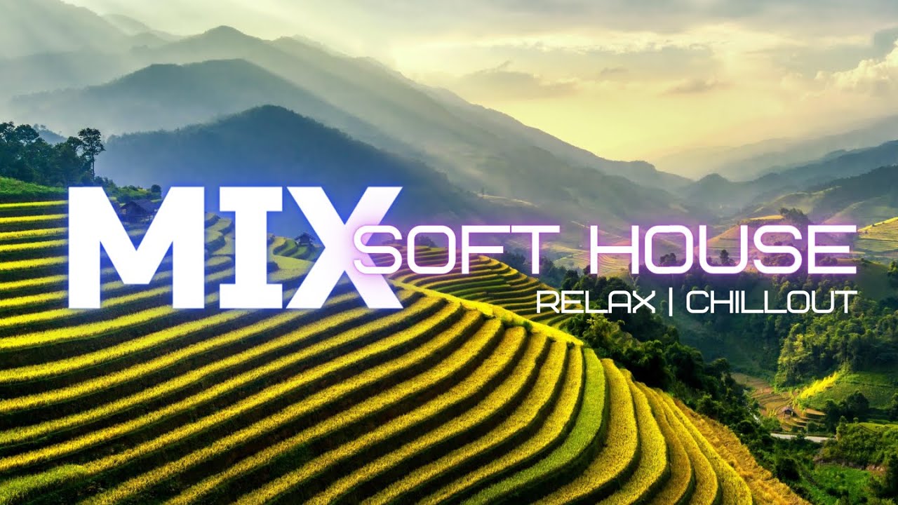 Soft House mix ️Relax Chillout playlist ️Vocal - YouTube