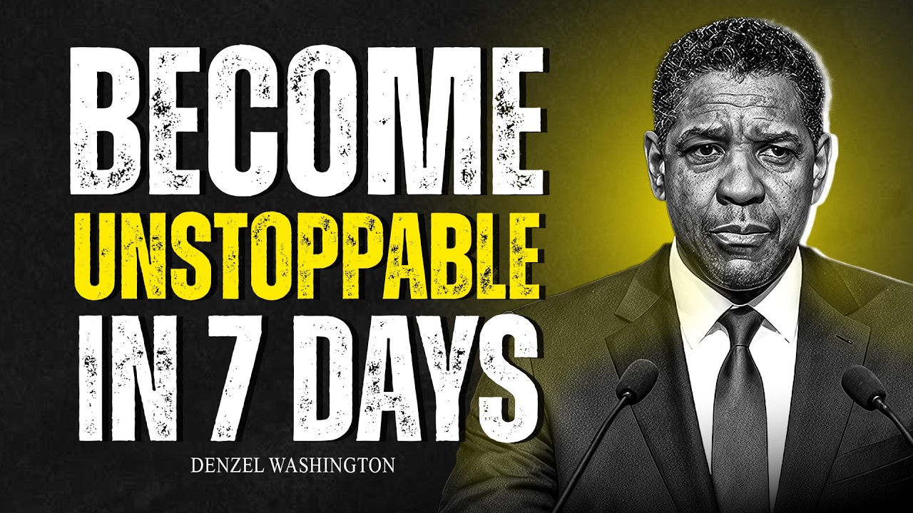 Become Unstoppable in 7 days | The Ultimate Life Reset | Denzel Washington