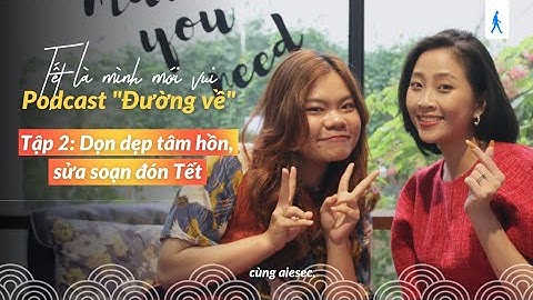 Đường Về | Tập 2 | MC Liêu Hà Trinh | Dọn dẹp tâm hồn, sửa soạn đón Tết