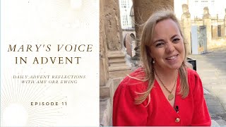 Episode 11  |  Mary's Voice in Advent  |  Amy Orr-Ewing