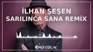 İlhan Şeşen - Sarılınca Sana ( Onur Colak Remix ) Resimi