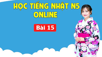 Học tiếng Nhật sơ cấp N5 Online - Bài 15: Tôi chụp ảnh được chứ