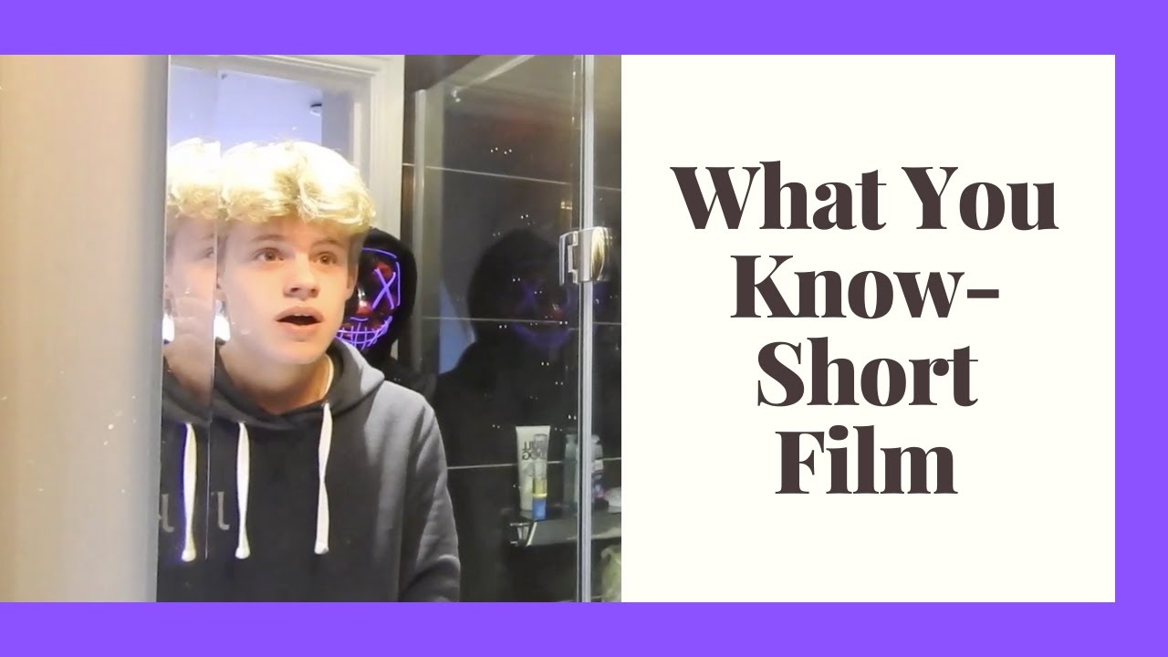 What You Know- Short Film