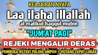 BERKAH SHOLAWAT BERJUTA MANFAAT - Laa ilaha illallah al malikul haqqul mubin