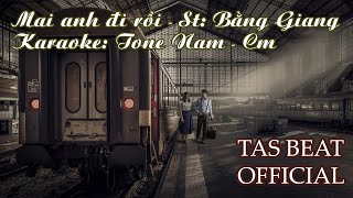 Karaoke Mai Anh Đi Rồi - Tone Nam | TAS BEAT