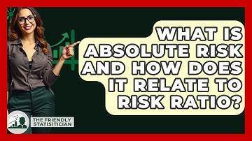What Is Absolute Risk And How Does It Relate To Risk Ratio? - The Friendly Statistician