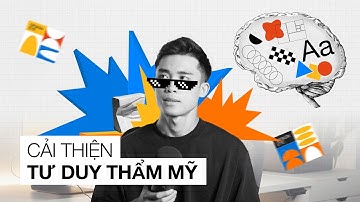 5 bước cải thiện tư duy thẩm mỹ trong thiết kế đồ hoạ - Hieu On The Go