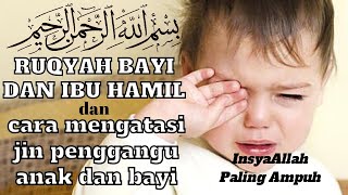 Ayat Ruqyah untuk Bayi Susah Tidur Pengusir Jin Ummu Sibyan Pengganggu Anak waktu Tidur & Maghrib