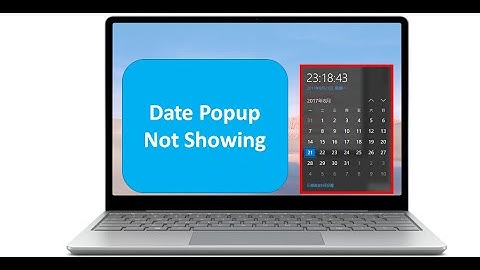 How To Fix Date Popup Not Showing In Windows