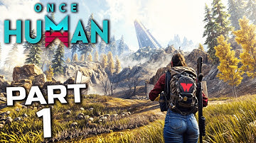 ONCE HUMAN - Gameplay Walkthrough Part 1 (No Commentary)