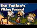 Ibn Fadlan - A Viking Funeral - Extra History